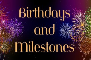 birthdays & milestones