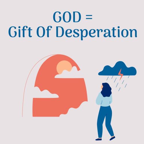 Gift of Desperation