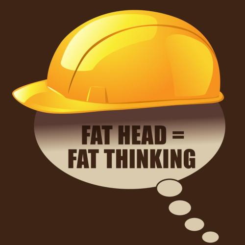 Fat head  Fat thinking